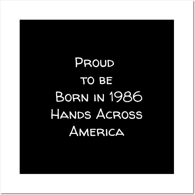 Proud to be born in 1986 Hands Across America Wall Art by SunArt-shop